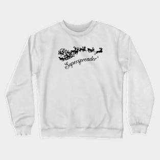 Superspreader Santa | Father Christmas Covid19 | Black Print Crewneck Sweatshirt